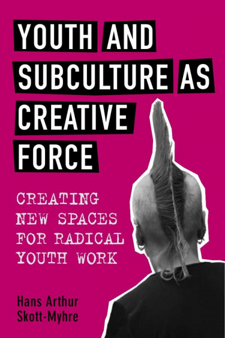 YOUTH AND SUBCULTURE AS CREATIVE FORCE