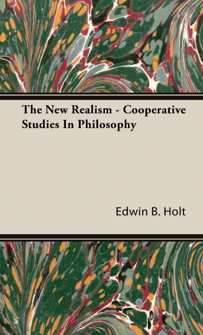 THE NEW REALISM - COOPERATIVE STUDIES IN PHILOSOPHY