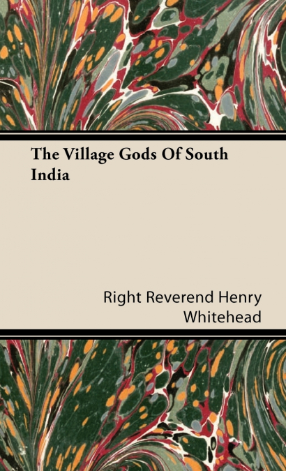 THE VILLAGE GODS OF SOUTH INDIA