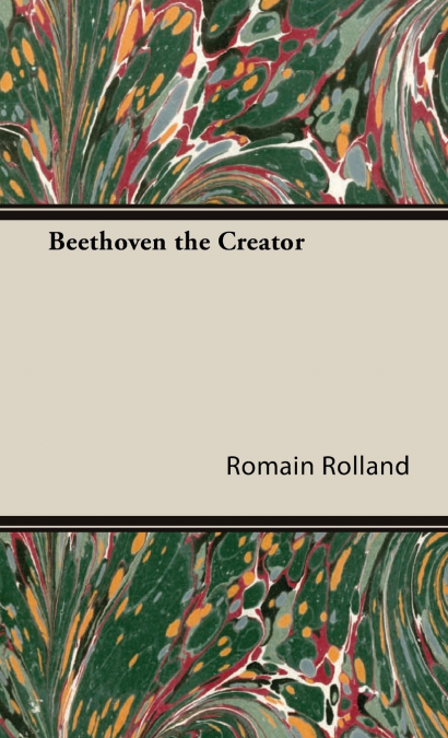 BEETHOVEN THE CREATOR