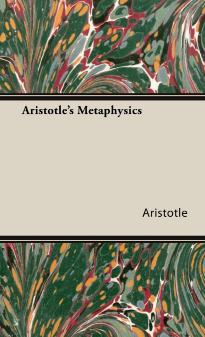 ARISTOTLE?S METAPHYSICS