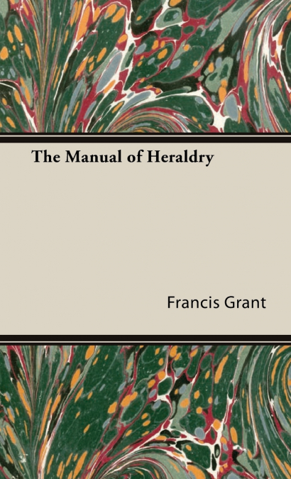 THE MANUAL OF HERALDRY