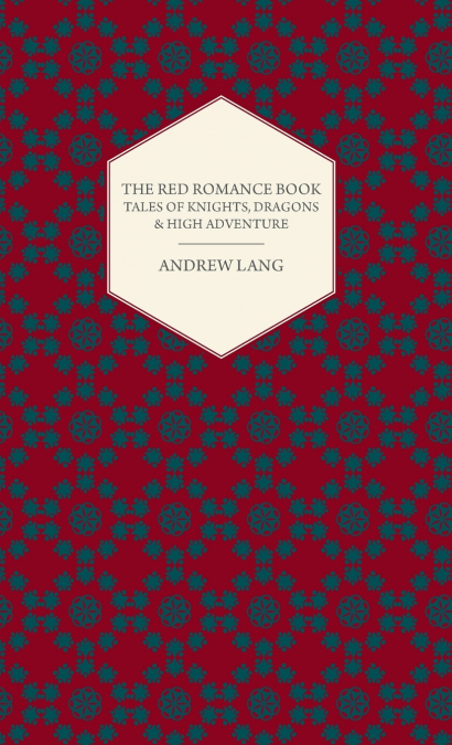 THE RED ROMANCE BOOK - TALES OF KNIGHTS, DRAGONS & HIGH ADVE