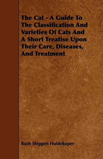 THE CAT - A GUIDE TO THE CLASSIFICATION AND VARIETIES OF CAT