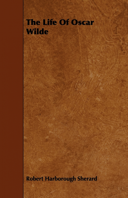 THE LIFE OF OSCAR WILDE