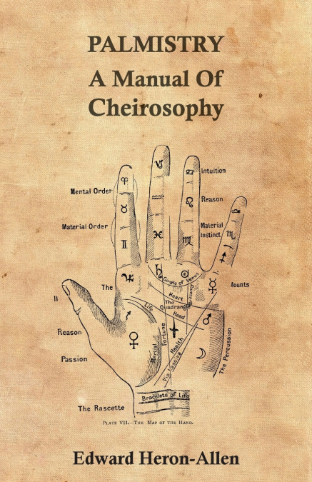 PALMISTRY - A MANUAL OF CHEIROSOPHY