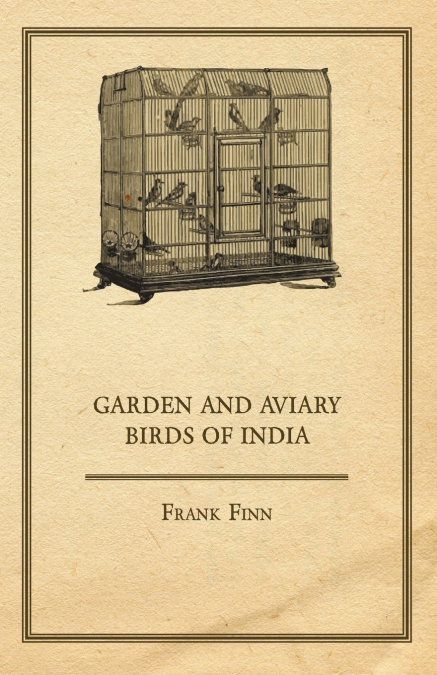 GARDEN AND AVIARY BIRDS OF INDIA