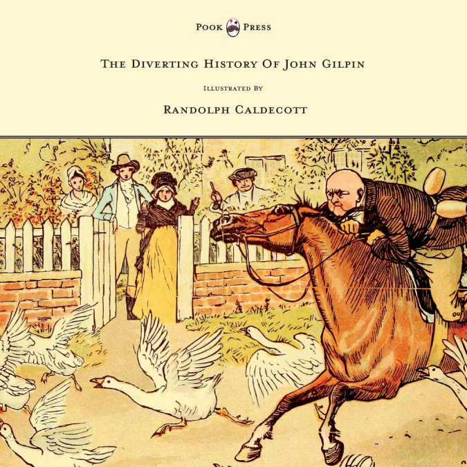THE DIVERTING HISTORY OF JOHN GILPIN - SHOWING HOW HE WENT F