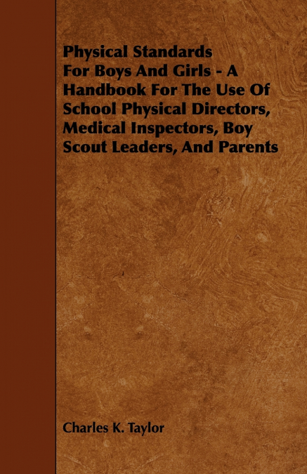 PHYSICAL STANDARDS FOR BOYS AND GIRLS - A HANDBOOK FOR THE U