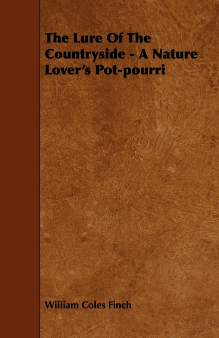 THE LURE OF THE COUNTRYSIDE - A NATURE LOVER?S POT-POURRI