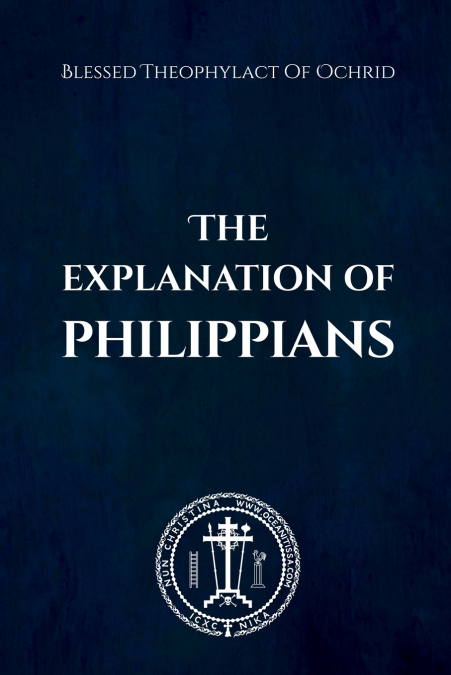 THE EXPLANATION OF PHILIPPIANS