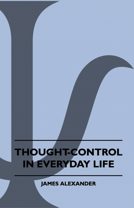 THOUGHT-CONTROL IN EVERYDAY LIFE