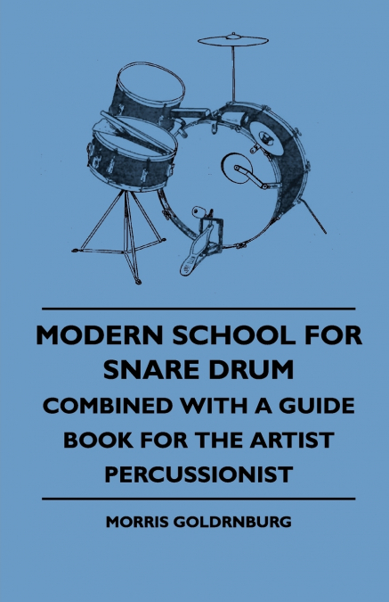 MODERN SCHOOL FOR SNARE DRUM - COMBINED WITH A GUIDE BOOK FO