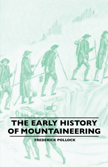 THE EARLY HISTORY OF MOUNTAINEERING