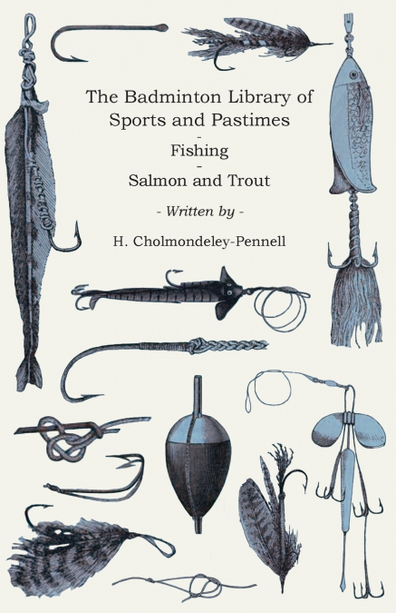 THE BADMINTON LIBRARY OF SPORTS AND PASTIMES - FISHING - SAL