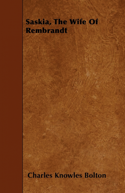 SASKIA, THE WIFE OF REMBRANDT