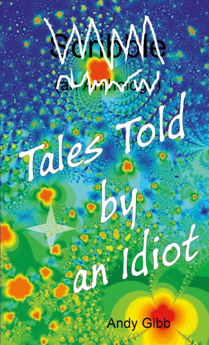 TALES TOLD BY AN IDIOT