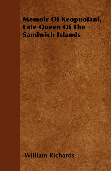 MEMOIR OF KEOPUOLANI, LATE QUEEN OF THE SANDWICH ISLANDS