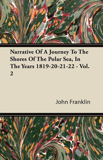 NARRATIVE OF A JOURNEY TO THE SHORES OF THE POLAR SEA- IN TH