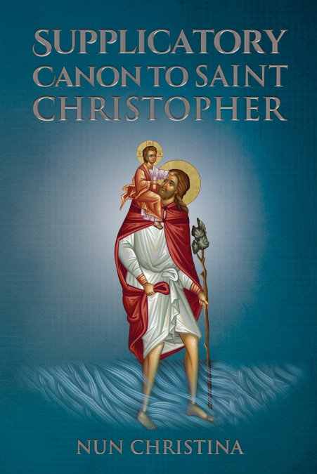 SUPPLICATORY CANON TO SAINT CHRISTOPHER