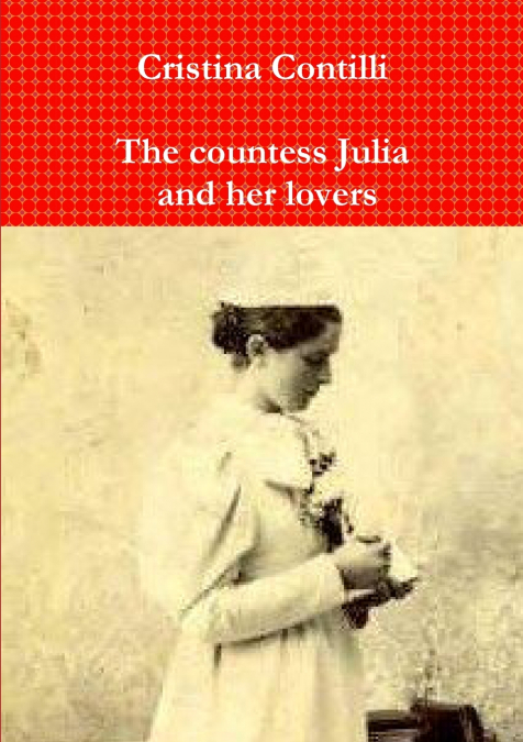 THE COUNTESS JULIA AND HER LOVERS