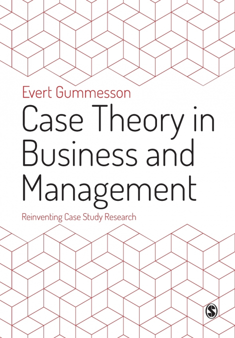 CASE THEORY IN BUSINESS AND MANAGEMENT