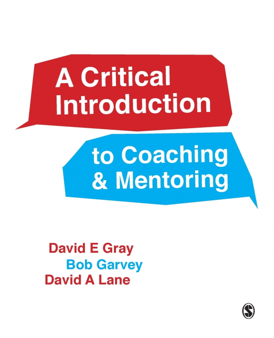 A CRITICAL INTRODUCTION TO COACHING AND MENTORING