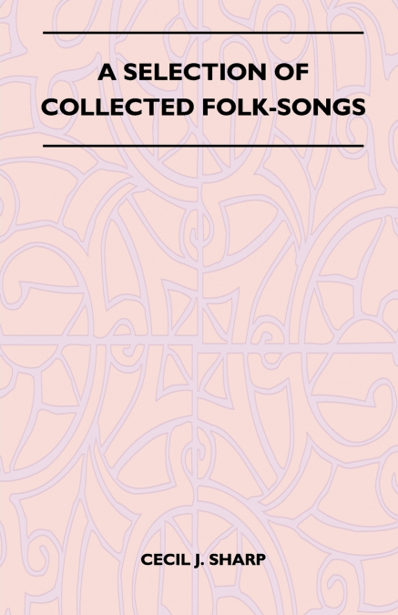 A SELECTION OF COLLECTED FOLK-SONGS