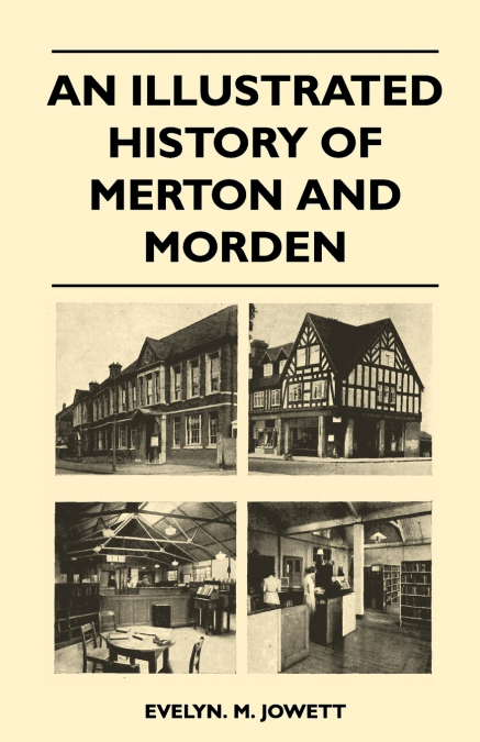 AN ILLUSTRATED HISTORY OF MERTON AND MORDEN