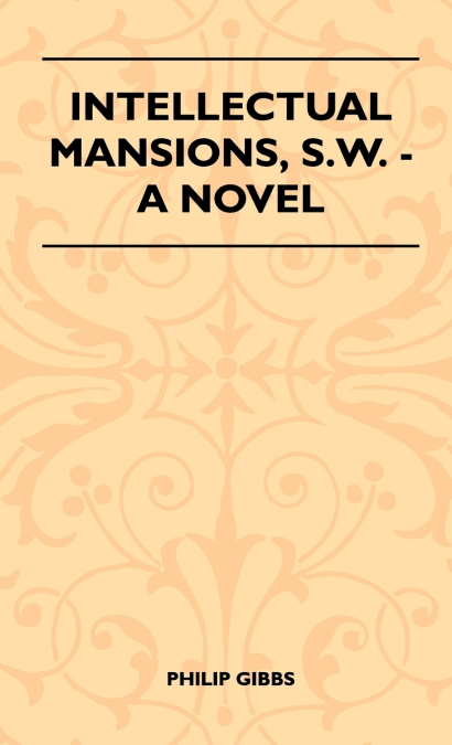 INTELLECTUAL MANSIONS, S.W. - A NOVEL