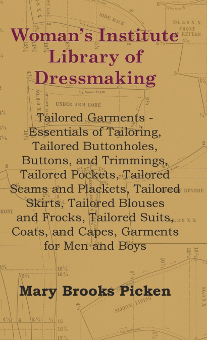 WOMAN?S INSTITUTE LIBRARY OF DRESSMAKING - TAILORED GARMENTS