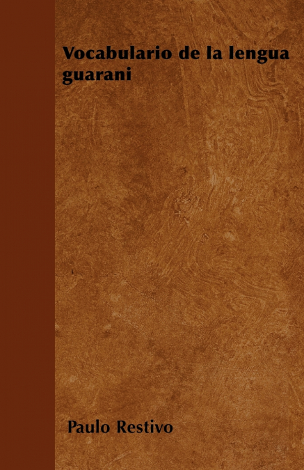VOCABULARIO DE LA LENGUA GUARANI