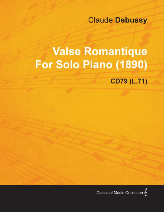 VALSE ROMANTIQUE BY CLAUDE DEBUSSY FOR SOLO PIANO (1890) CD7
