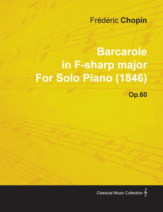 BARCAROLE IN F-SHARP MAJOR BY FREDERIC CHOPIN FOR SOLO PIANO