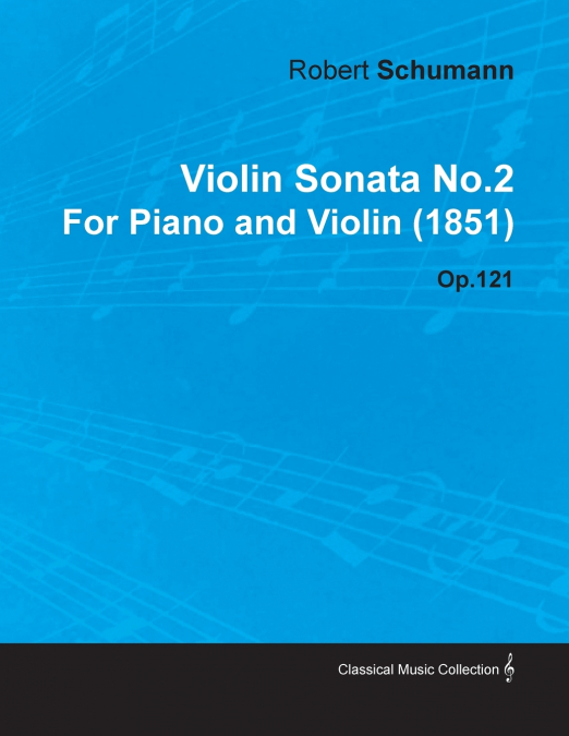 VIOLIN SONATA NO.2 BY ROBERT SCHUMANN FOR PIANO AND VIOLIN (