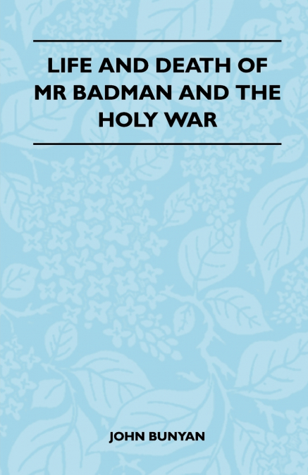LIFE AND DEATH OF MR BADMAN AND THE HOLY WAR