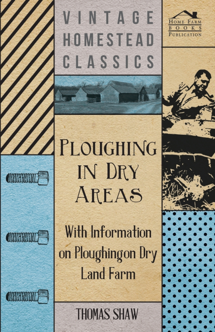PLOUGHING IN DRY AREAS - WITH INFORMATION ON PLOUGHING ON DR