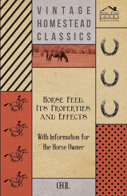 HORSE FEED, ITS PROPERTIES AND EFFECTS - WITH INFORMATION FO