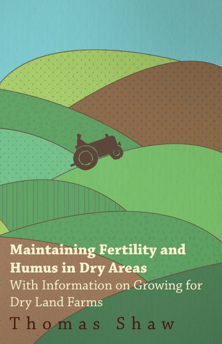 MAINTAINING FERTILITY AND HUMUS IN DRY AREAS - WITH INFORMAT