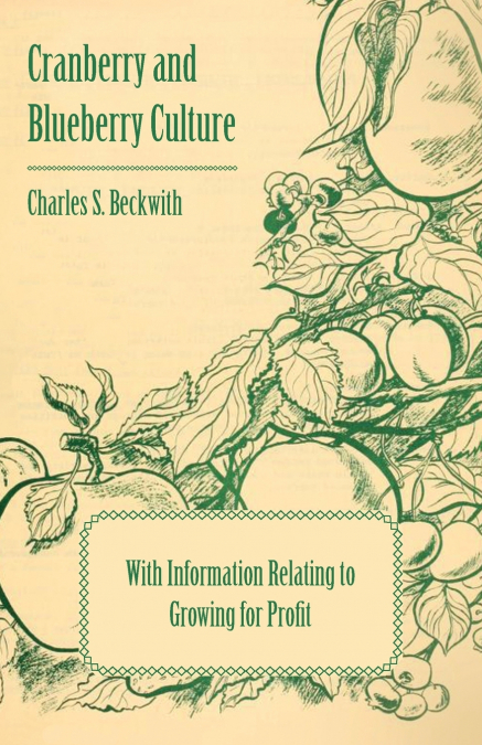 CRANBERRY AND BLUEBERRY CULTURE - WITH INFORMATION RELATING