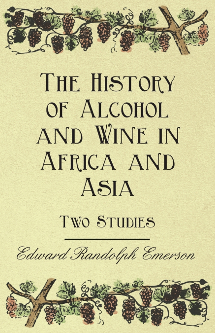 THE HISTORY OF ALCOHOL AND WINE IN AFRICA AND ASIA - TWO STU