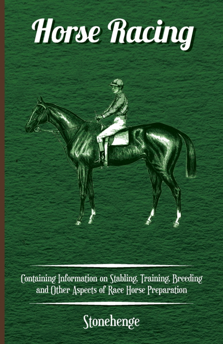 HORSE RACING - CONTAINING INFORMATION ON STABLING, TRAINING,