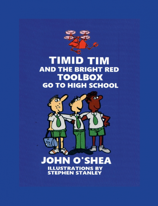 TIMID TIM AND THE BRIGHT RED TOOLBOX GO TO HIGH SCHOOL