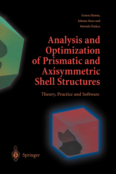 ANALYSIS AND OPTIMIZATION OF PRISMATIC AND AXISYMMETRIC SHEL