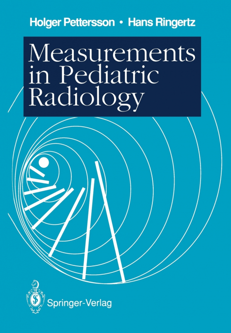 MEASUREMENTS IN PEDIATRIC RADIOLOGY