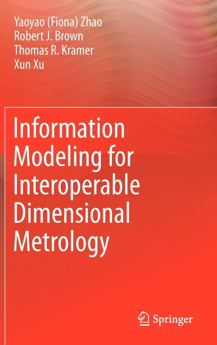 INFORMATION MODELING FOR INTEROPERABLE DIMENSIONAL METROLOGY