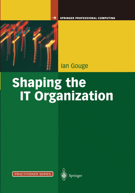 SHAPING THE IT ORGANIZATION - THE IMPACT OF OUTSOURCING AND