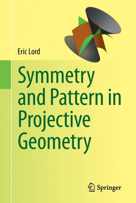 SYMMETRY AND PATTERN IN PROJECTIVE GEOMETRY