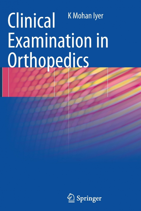 CLINICAL EXAMINATION IN ORTHOPEDICS