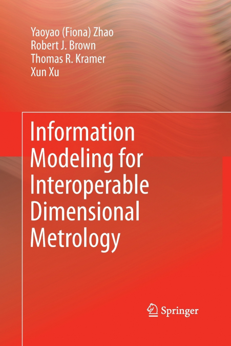 INFORMATION MODELING FOR INTEROPERABLE DIMENSIONAL METROLOGY